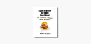 Superiority Burger Cookbook