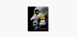 The Mamba Mentality by Kobe Bryant