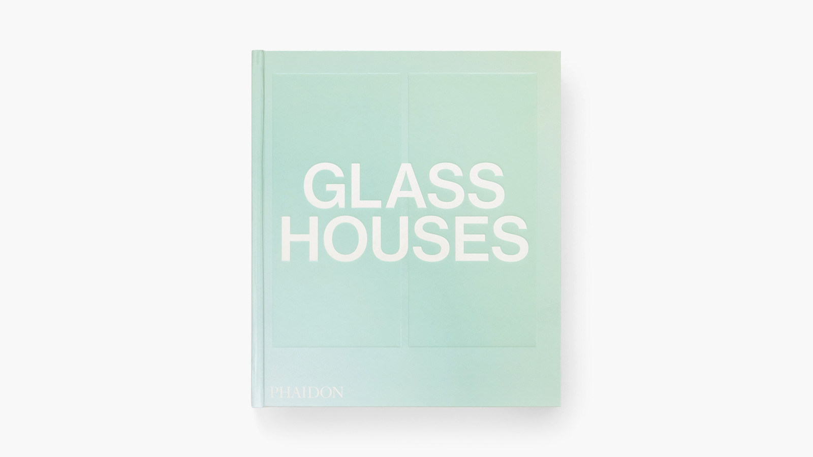 'Glass Houses' by Phaidon Editors